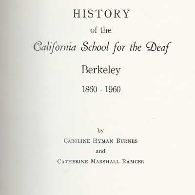 History of the California School for the Deaf Berkeley 1860-1960