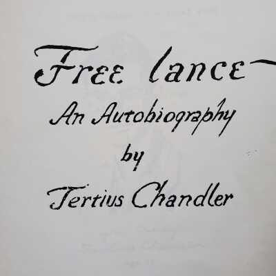 Autobiography and miscellaneous writings of Tertius Chandler.