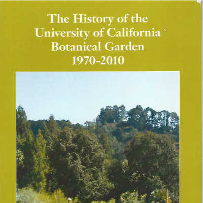The History of the University of California Botanical Garden, 1970-2010
