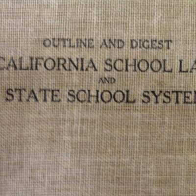 Outline and Digest California School Law and State School System