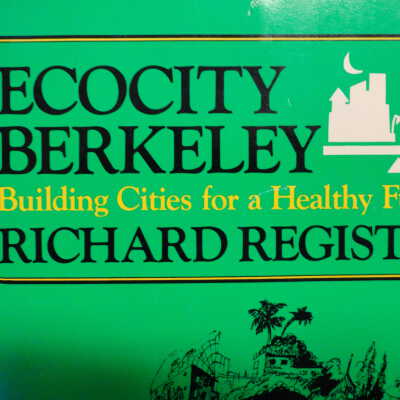 ECOCITY BERKELEY, Building Cities for a Healthy Future
