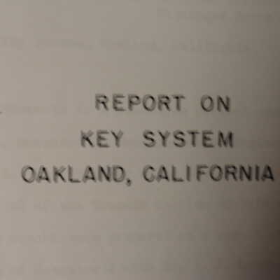 Report on Key System, Oakland, California