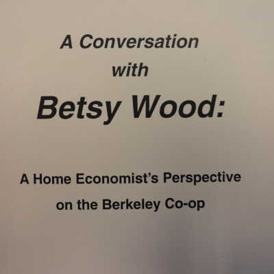 A Conversation with Betsy Wood: A Home Economist's Perspective on the Berkeley Co-Op