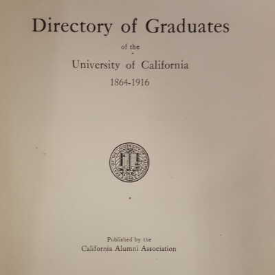 Directory of Graduates of the University of California, 1864-1916