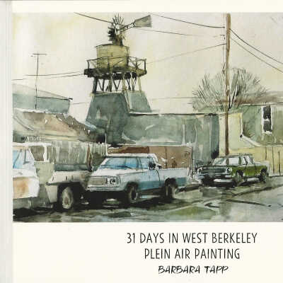 31 days in west Berkeley; plein air painting
