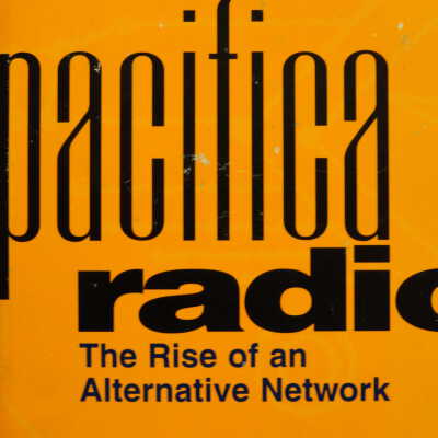 Pacifica Radio: The Rise of an Alternative Network