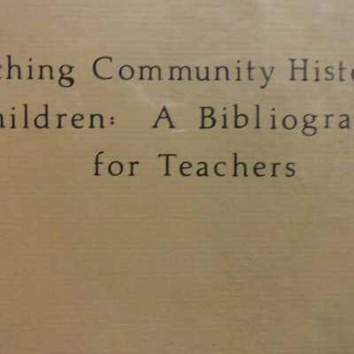 TEACHING COMMUNITY HISTORY TO CHILDREN: A BIBLIOGRAPHY