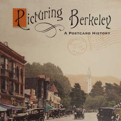 Picturing Berkeley, Postcard History