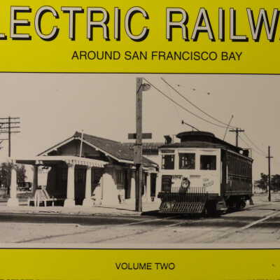 Electric Railways Around San Francisco Bay, Vol. II