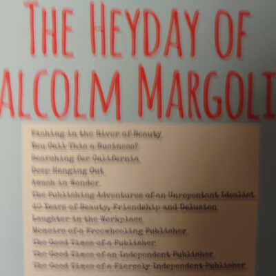 Heyday of Malcolm Margolin