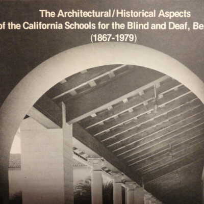 Architectural/historical aspects of the California Schools for the Blind and Deaf, Berkeley (1867-1979)