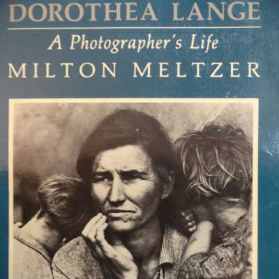 DOROTHEA LANGE A Photographer's Life