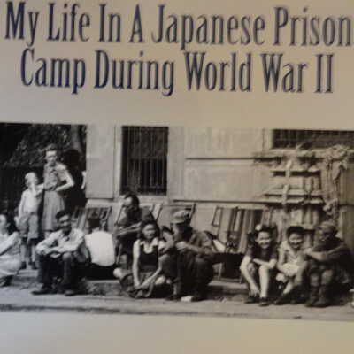 My life in a Japanese prison camp during World War II : Santo Tomas University prison camp, Manila, Philippines,