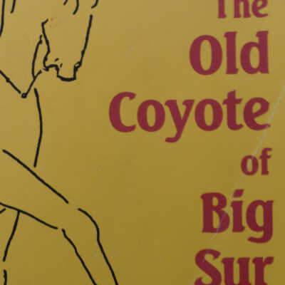 The Old Coyote of Big Sur The Life of Jaime de Angulo