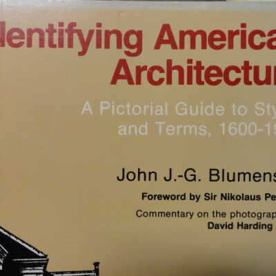 Identifying American Architecture A Pictorial Guide to Sytles and Terms 1600-1945