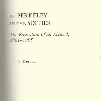 At Berkeley in the Sixties, The Education of an Activist,1961-65