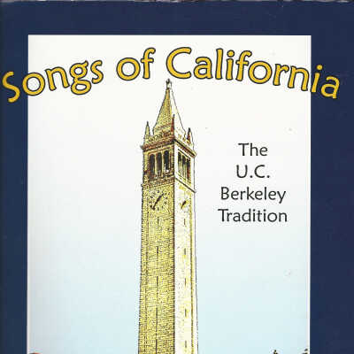 Songs of California : the U. C. Berkeley tradition