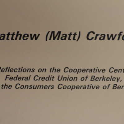 Reflections on the Cooperative Center Federal Credit Union of Berkeley and the Consumers Cooperative of Berkeley Consumers...