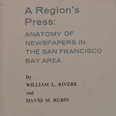 Region's Press: Anatomy of Newpapers in the San Francisco Bay Area