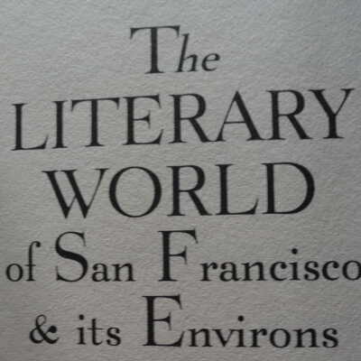 Literary World of San Francisco and its Environs, the