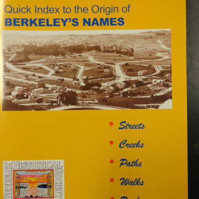 Quick index to the origina of Berkeley's names: streets, creeks, paths, walks, parks