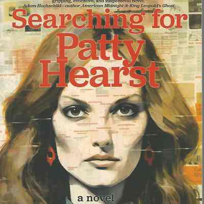 Searching for Patty Hearst: a novel