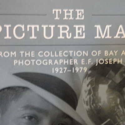 The picture man : from the collection of Bay Area photographer E.F. Joseph, 1927-1929