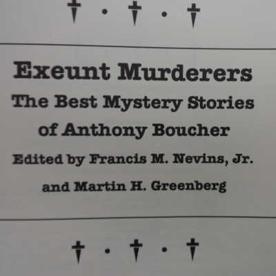 Exeunt Murderers: The Best Mystery Stories of Anthony Boucher