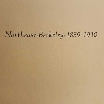 Northeast Berkeley: 1859-1910 (F869.B5N6)