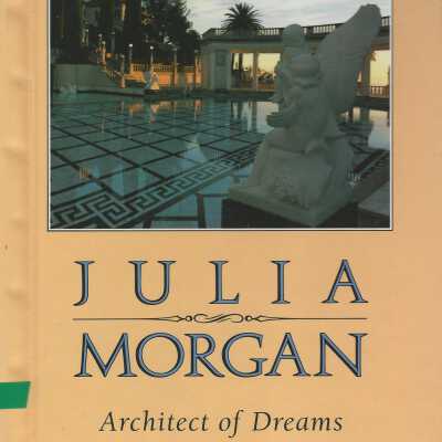 Julia Morgan, Architect of Dreams