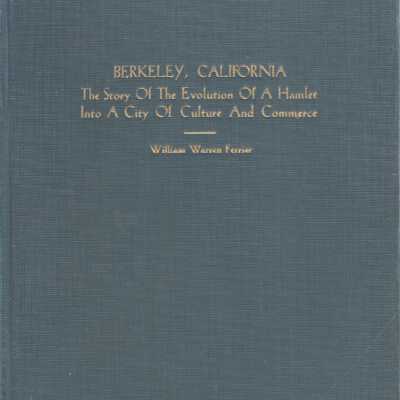 Berkeley, California; the story of the evolution..,.