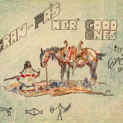 Gran-pa's Wer' Good Ones