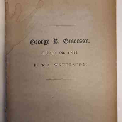 George B. Emerson. His Life and Times.