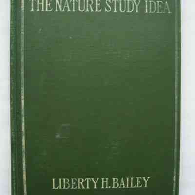 The Nature-Study Idea: Being an Interpretation fo the New School-Movement to Put the Child in Sympathy with Nature