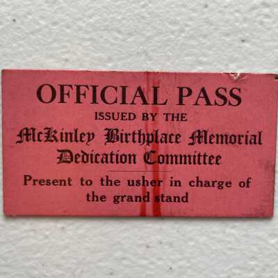 Official Pass for The National McKinley Birthplace Memorial Dedication.