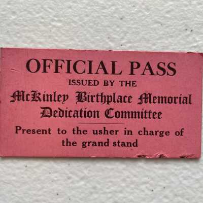 Official Pass for The National McKinley Birthplace Memorial Dedication.