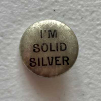 "I'm Solid Silver" Pin