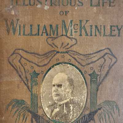 Illustrious Life of William McKinley, our Martyred President.