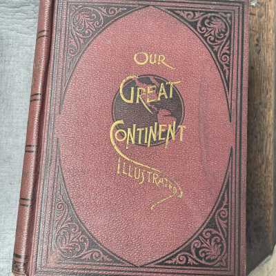 Our Great Continent Illustrated Vol. II