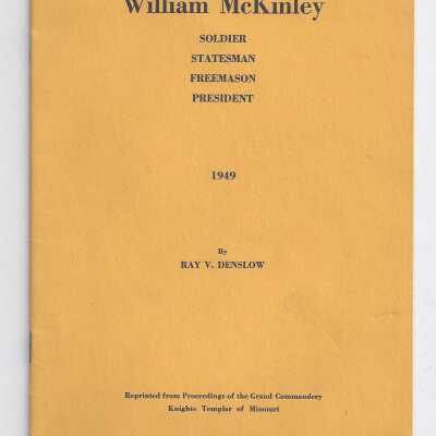 William McKinley Soldier Statesman Freemason President