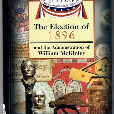 Election of 1896 and the Administration of William McKinley