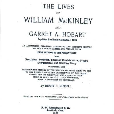 LIVES OF WILLIAM McKINLEY AND GARRET A. HOBART Republican Presidential Candidates of 1896