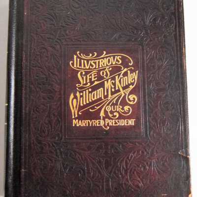 Illustrious Life of William McKinley Our Martyred President