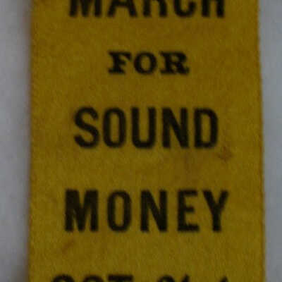 McKinley campaign ribbon "I March for Sound Money Oct. 31, 1896"