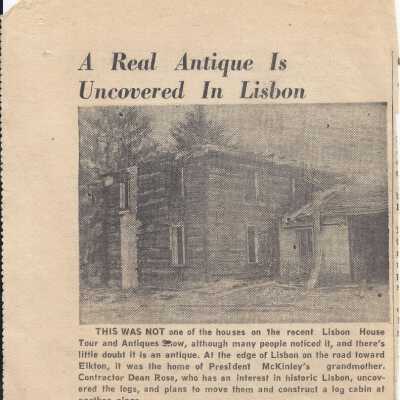 Newspaper clipping of President McKinley's grandmother's log cabin discovered in Lisbon, Ohio. Title reads " A Real Antique is Uncovered in Lisbon."