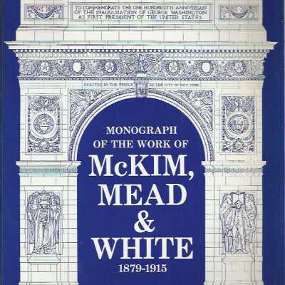 Monograph of the work of McKim, Mead, & White, 1879-1915, Student's Edition.