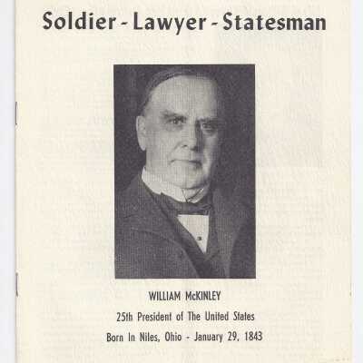Soldier-Lawyer-Statesman William McKinley 25th President of the United States Born in Niles, Ohio-January 29, 1843"