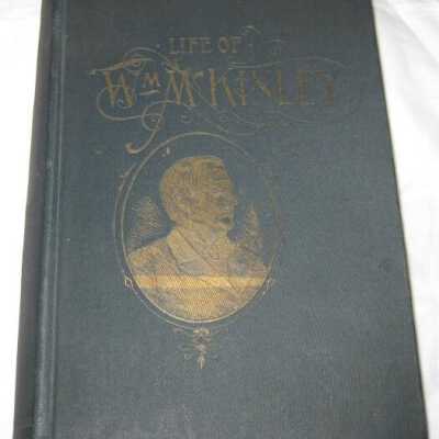 Life of William McKinley, soldier, lawyer, statesman.