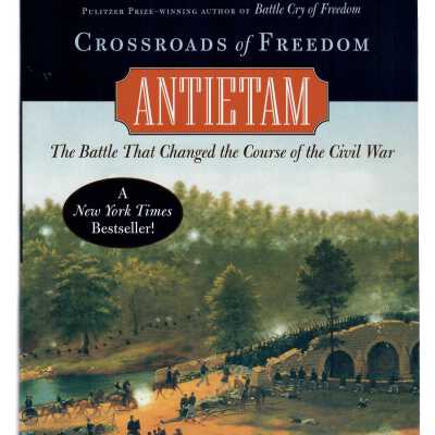 Antietam: The Battle that Changed the Course of the Civil War