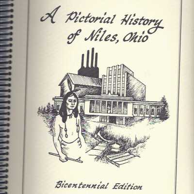 Pictorial history of Niles, Ohio Bicentennial Edition.